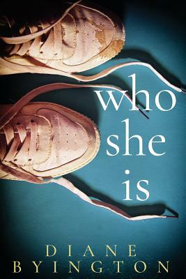 Who She Is by Diane Byington