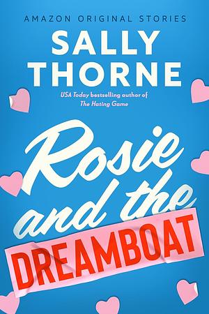 Rosie and The Dreamboat by Sally Thorne