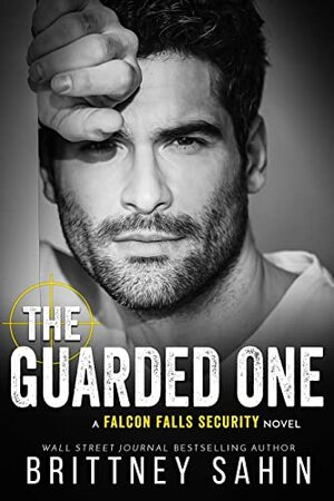 The Guarded One by Brittney Sahin