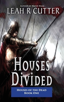 Houses Divided by Leah R. Cutter