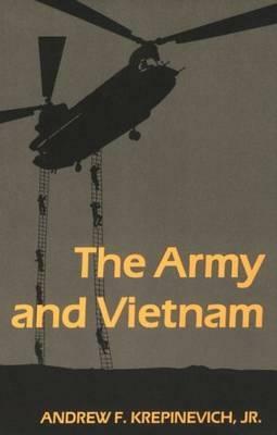 The Army and Vietnam by Andrew F. Krepinevich