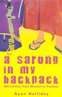 A Sarong In My Backpack by Ayun Halliday