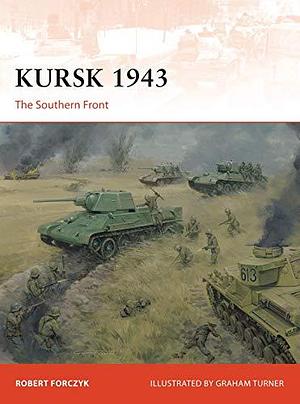 Kursk 1943: The Southern Front by Robert Forczyk