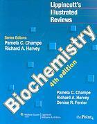 Lippincott's Illustrated Reviews: Biochemistry by Pamela C. Champe, Denise R. Ferrier, Richard A. Harvey