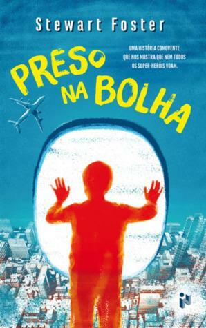 Preso na Bolha by Stewart Foster