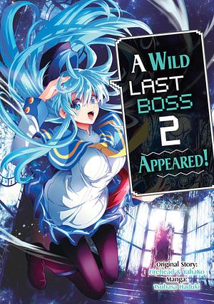 A Wild Last Boss Appeared! (Manga): Volume 2 by Firehead, Tsubasa Haduki