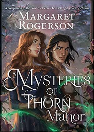 Mysteries of Thorn Manor by Margaret Rogerson