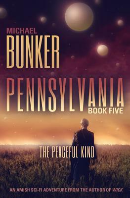 Pennsylvania 5: The Peaceful Kind by Michael Bunker