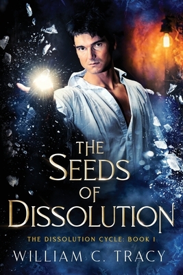 The Seeds of Dissolution by William C. Tracy