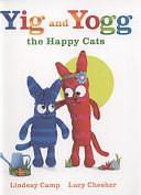 Yig and Yogg the Happy Cats by Lindsay Camp