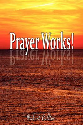 Effective Prayer by Robert Collier (the author of Secret of the Ages) by Robert Collier