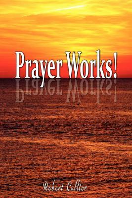 Effective Prayer by Robert Collier (the author of Secret of the Ages) by Robert Collier