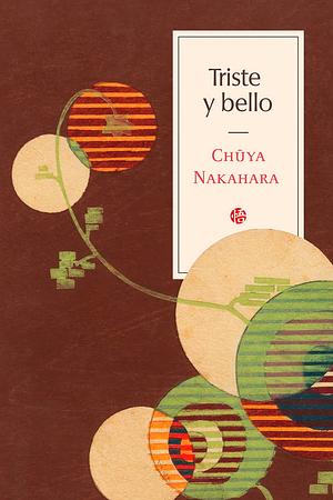 Triste y bello by Chūya Nakahara