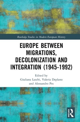 Europe Between Migrations, Decolonization and Integration (1945-1992) by 