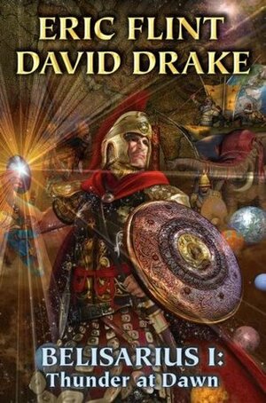Belisarius I: Thunder at Dawn by David Drake, Eric Flint