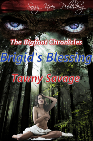 Brigid's Blessing (The Bigfoot Chronicles) by Tawny Savage