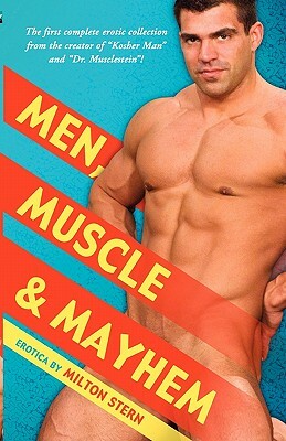 Men, Muscle & Mayhem by Milton Stern