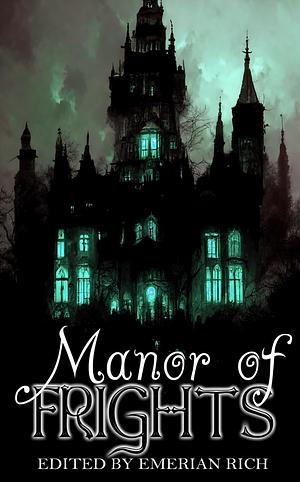 Manor of Frights by Emerian Rich