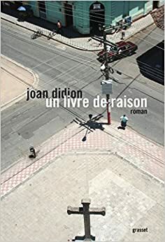 Un livre de raison by Joan Didion