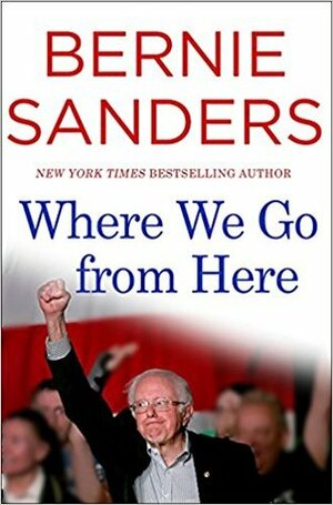 Where We Go from Here by Bernie Sanders