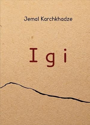 Igi by PJ Hillery, Jemal Karchkhadze
