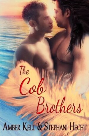 The Cob Brothers by Stephani Hecht, Amber Kell