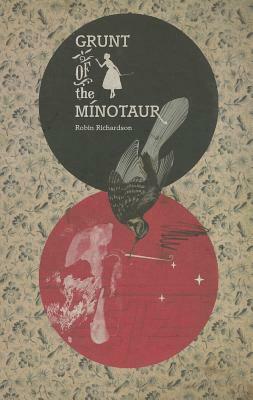 Grunt of the Minotaur by Robin Richardson