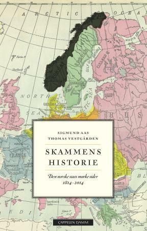 Skammens historie: Den norske stats mørke sider 1814–2014 by Sigmund Aas, Thomas Vestgården