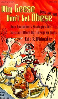 Why Geese Don't Get Obese by Eric P. Widmaier, Rick Adamson