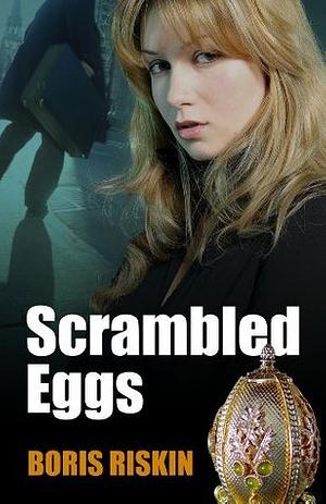 Scrambled Eggs by Robert Boris Riskin