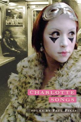 Charlotte Songs: Poems by Paul Pines