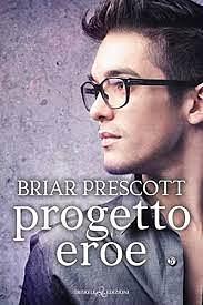 Progetto eroe by Briar Prescott