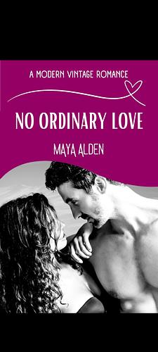 No Ordinary Love  by Maya Alden