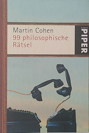 99 philosophische Rätsel by Martin Cohen