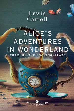 Alice's Adventures in Wonderland: Through the Looking Glass by Lewis Caroll