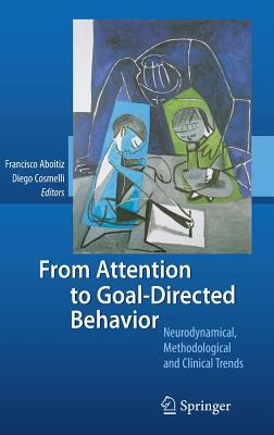 From Attention to Goal-Directed Behavior: Neurodynamical, Methodological and Clinical Trends by 