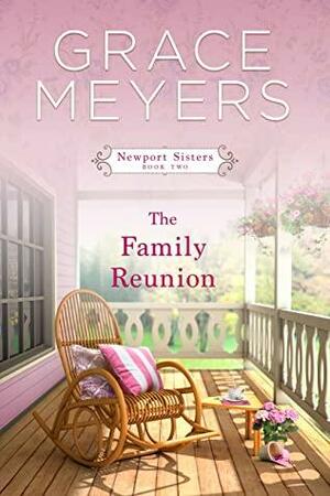 The Family Reunion (Newport Sisters Book 2) by Grace Meyers