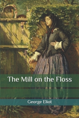 The Mill on the Floss by George Eliot