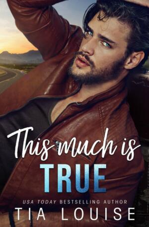 This Much is True by Tia Louise