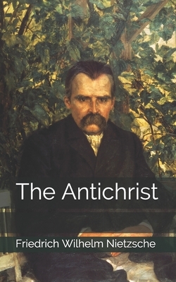 The Antichrist by Friedrich Nietzsche