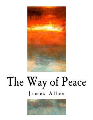 The Way of Peace by James Allen