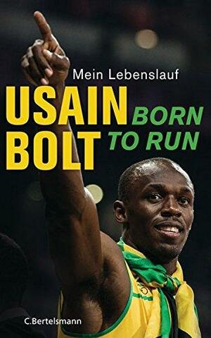 Wie der Blitz - Die Autobiografie by Usain Bolt