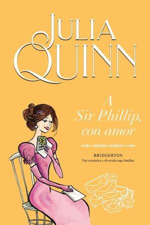 A Sir Phillip, con amor by Julia Quinn