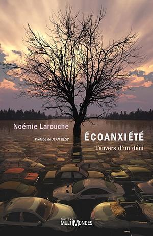 Ecoanxiéte: l'envers du déni by Noémie Larouche