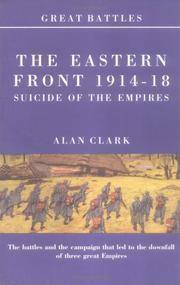 The Eastern Front 1914-18: Suicide of the Empires by Alan Clark