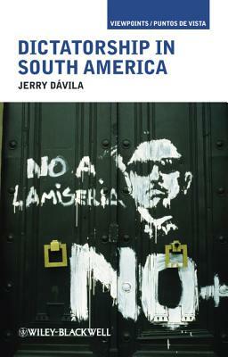 Dictatorship in South America by Jerry Dávila