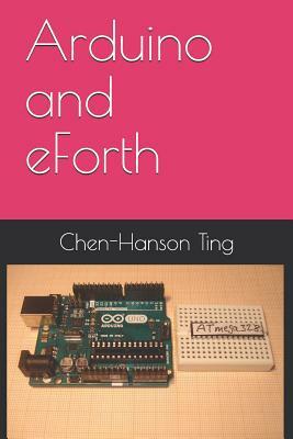 Arduino and eForth by Chen-Hanson Ting