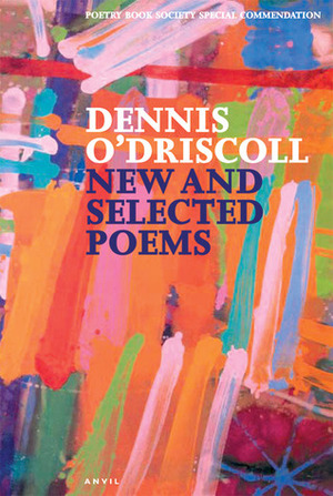 New and Selected Poems by Dennis O'Driscoll