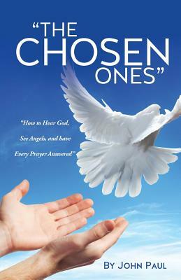 The Chosen Ones by John Paul