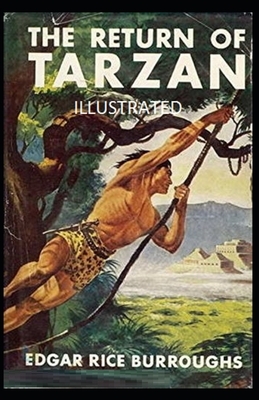 The Return of Tarzan (Illustrated) Edgar Rice Burroughs by Edgar Rice Burroughs